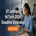 IIT Jodhpur MTech Admission 2026 Deadline Extended to April 21; Apply Now